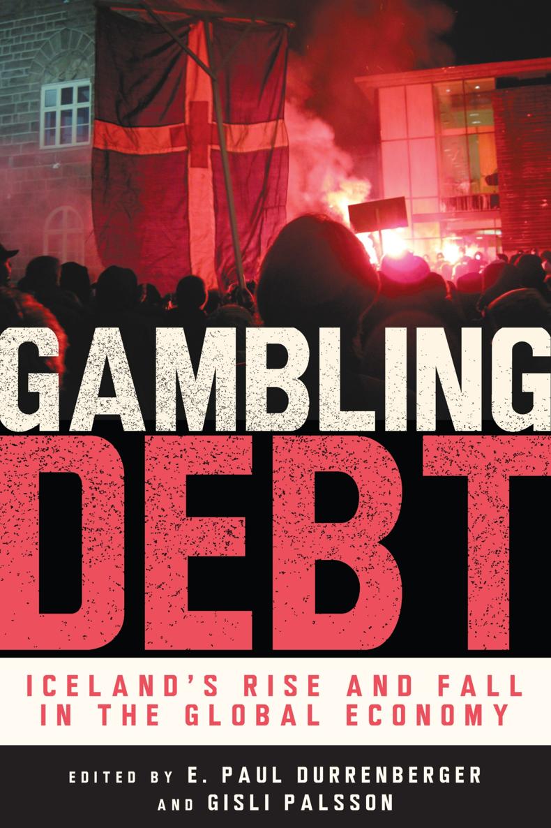 Gambling Debt Gambling Debt Icelands Rise and Fall in the Global Economy - photo 1