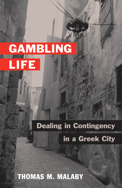 GAMBLING LIFE THOMAS M MALABY Gambling Life Dealing in Contingency in a - photo 1