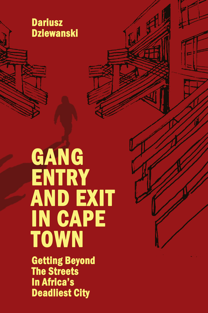 Gang Entry and Exit in Cape Town Getting Beyond the Streets in Africas - photo 1