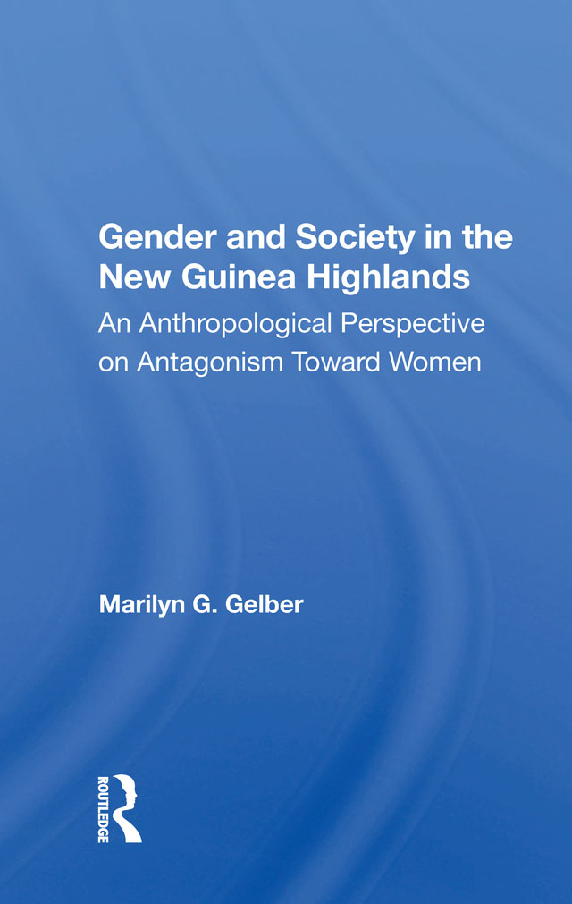 Gender and Society in the New Guinea Highlands WOMEN IN CROSS-CULTURAL - photo 1