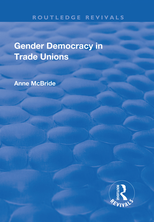 Gender Democracy in Trade Unions For Mary Foster First published 2001 by - photo 1