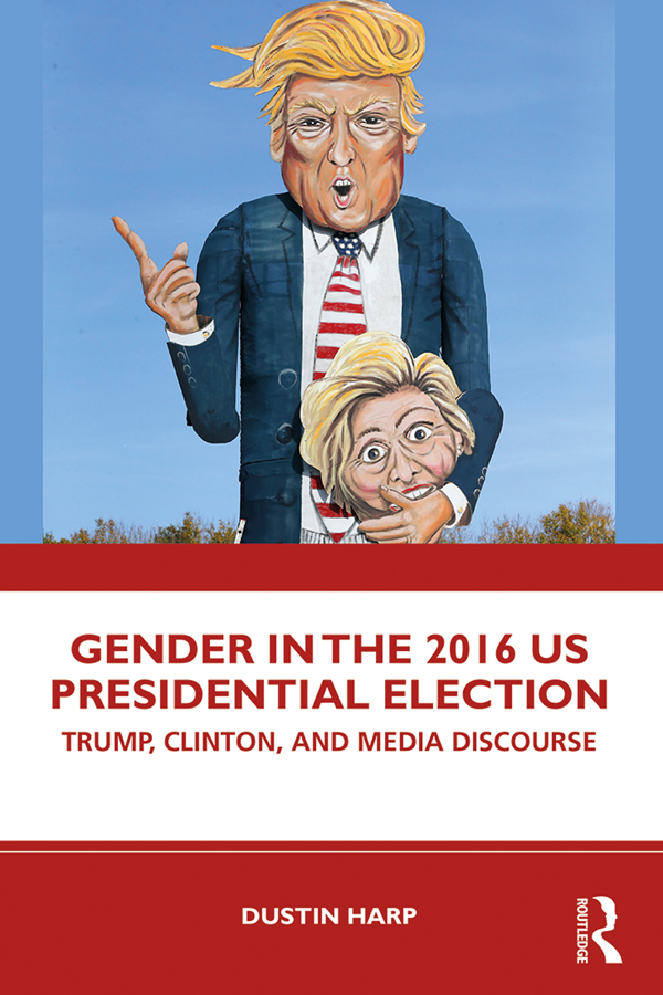 Gender in the 2016 US Presidential Election Using a discourse analysis Dustin - photo 1