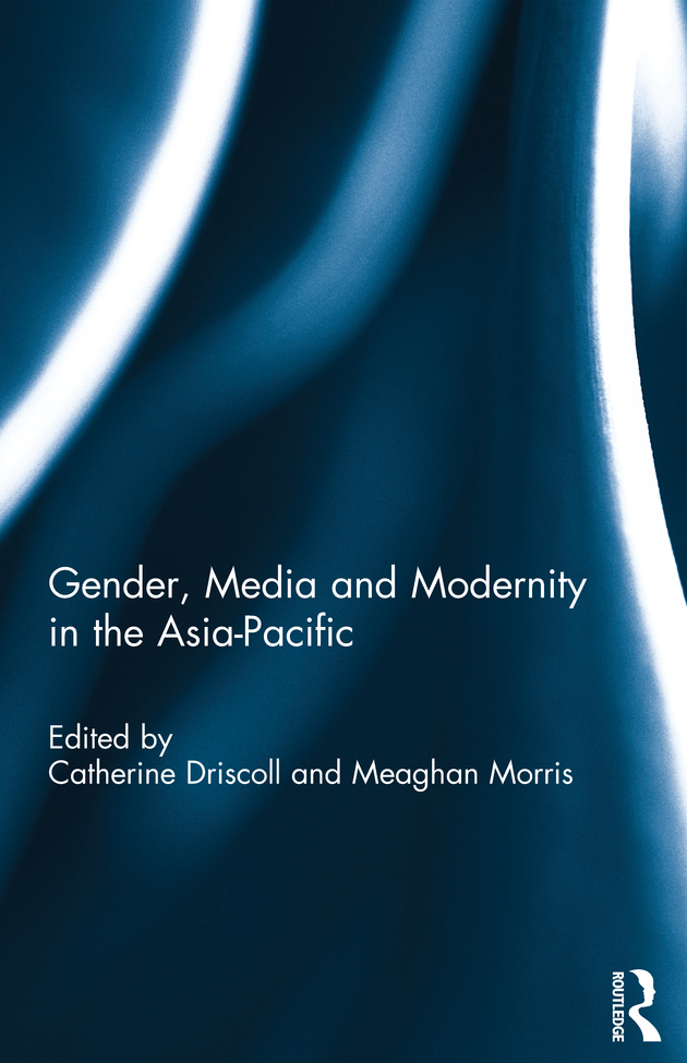 Gender Media and Modernity in the Asia-Pacific This collection offers a range - photo 1