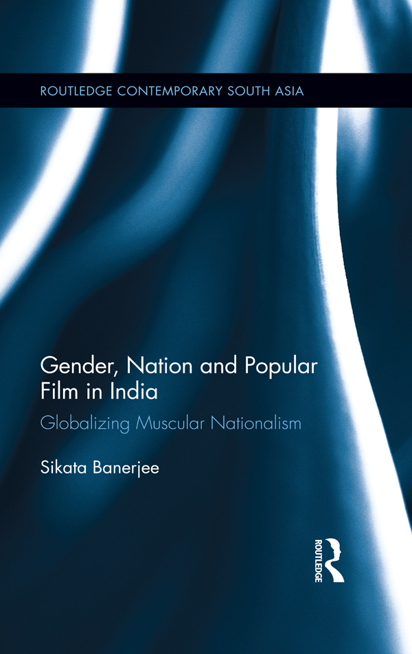 Gender Nation and Popular Film in India Interpretations of manhood have - photo 1