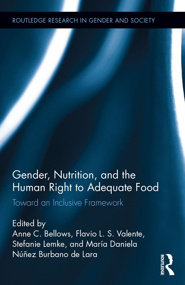 Gender Nutrition and the Human Right to Adequate Food This book introduces - photo 1