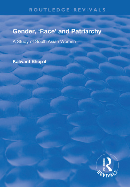 Kalwant Bhopal - Gender, race and Patriarchy: A Study of South Asian Women