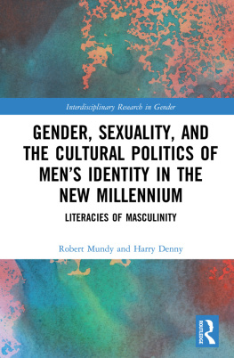 Robert Mundy - Gender, Sexuality and the Cultural Politics of Men’s Identity in the New Millennium: Literacies of Masculinity