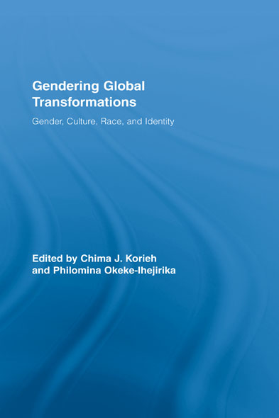 Gendering Global Transformations Routledge Research in Gender and Society - photo 1