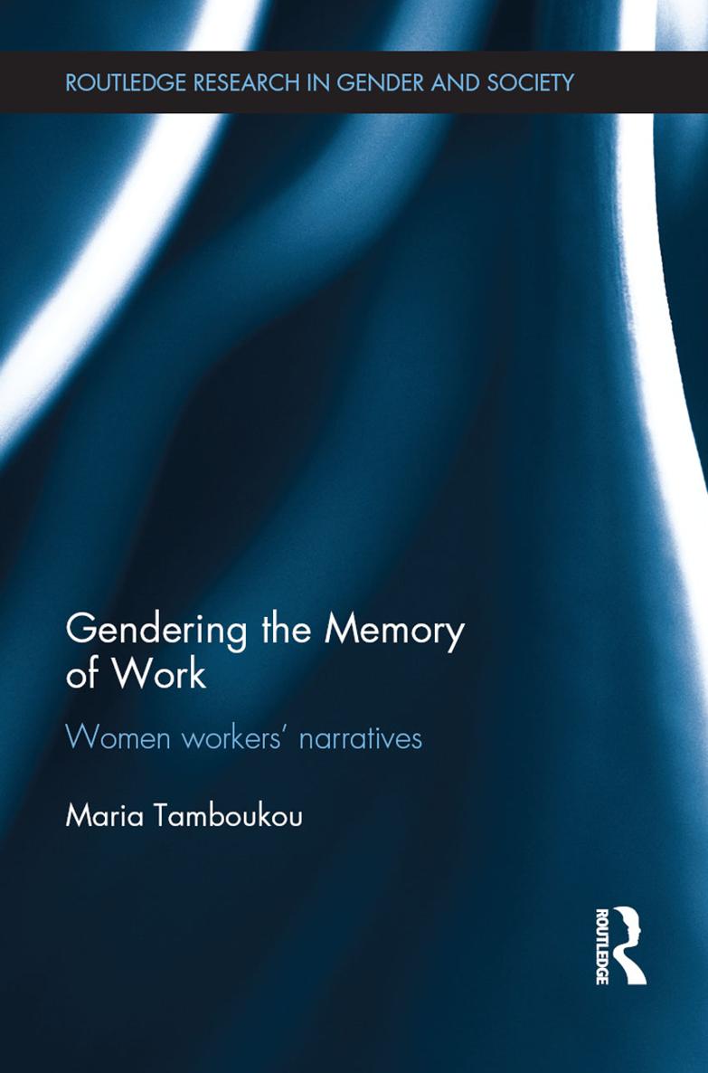 Gendering the Memory of Work This book explores gendered aspects in the memory - photo 1