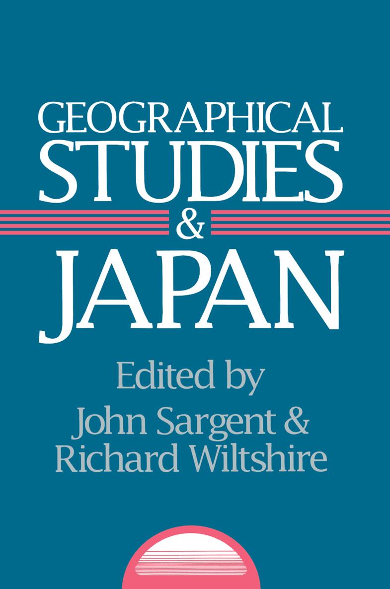 GEOGRAPHICAL STUDIES JAPAN GEOGRAPHICAL STUDIES JAPAN Edited by John - photo 1