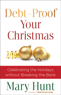 Mary Hunt Debt-Proof Your Christmas: Celebrating the Holidays without Breaking the Bank