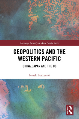Leszek Buszynski - Geopolitics and the Western Pacific: China, Japan and the Us