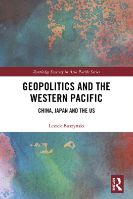 Leszek Buszynski Geopolitics and the Western Pacific: China, Japan and the Us