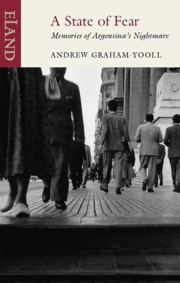 Andrew Graham-Yooll - A State of Fear: Memories of Argentinas Nightmare