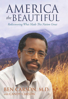 Ben Carson M.D. - America the Beautiful: Rediscovering What Made This Nation Great