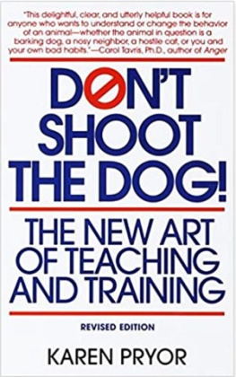 Karen Pryor - Dont Shoot the Dog: The New Art of Teaching and Training