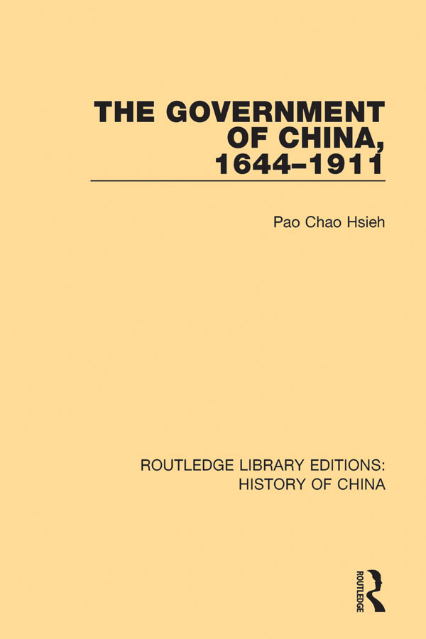 ROUTLEDGE LIBRARY EDITIONS HISTORY OF CHINA Volume 8 THE GOVERNMENT OF CHINA - photo 1