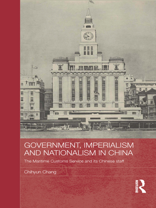 Government Imperialism and Nationalism in China The Chinese Maritime Customs - photo 1