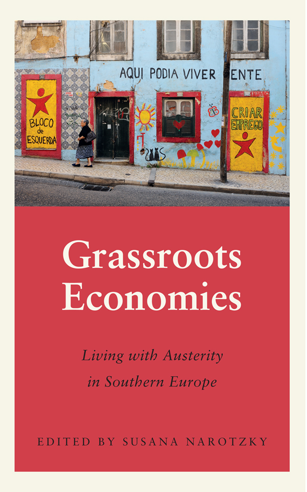 Grassroots EconomiesAnthropology Culture and Society Series Editors Jamie - photo 1