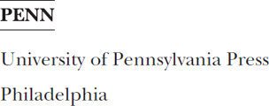 Copyright 2009 University of Pennsylvania Press All rights reserved Except for - photo 1