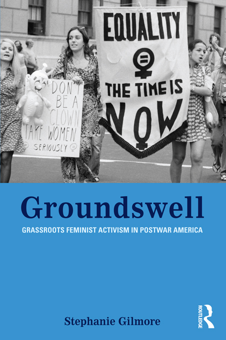 Groundswell Groundswell Grassroots Feminist Activism in Postwar America - photo 1