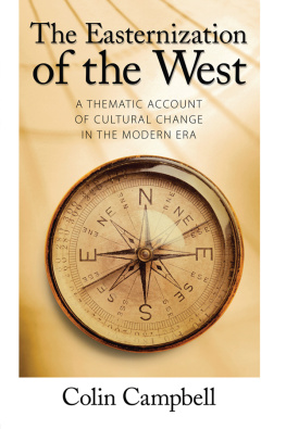 Colin Campbell - Easternization of the West: A Thematic Account of Cultural Change in the Modern Era