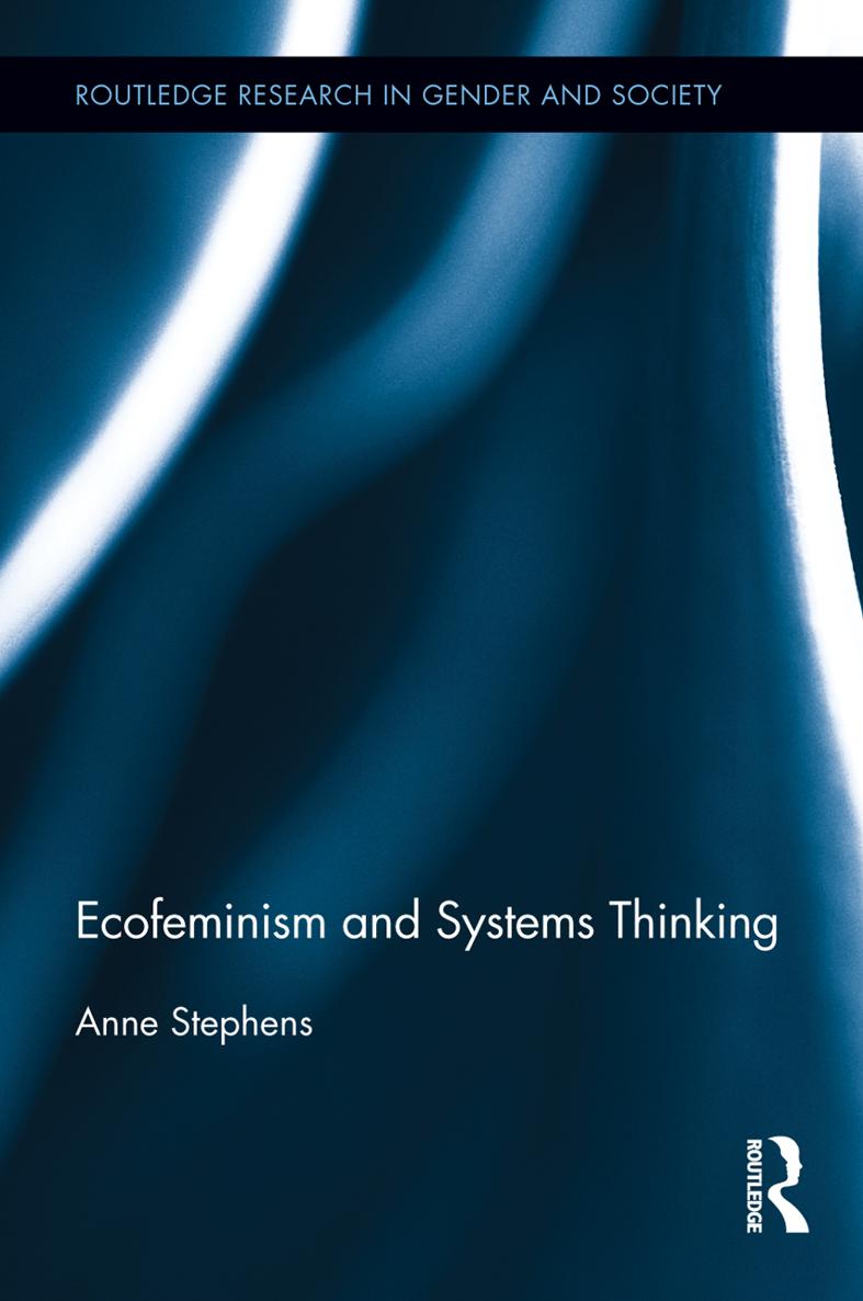 Ecofeminism and Systems Thinking This book brings together two vitally - photo 1