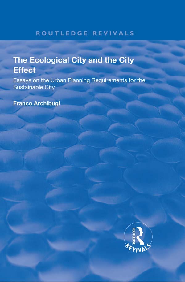 THE ECOLOGICAL CITY AND THE CITY EFFECT First published 1997 by Ashgate - photo 1