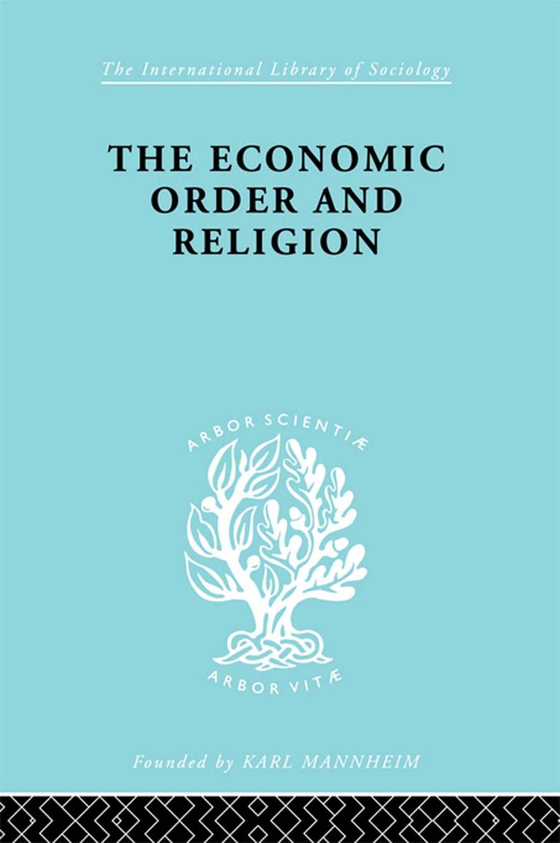 The International Library of Sociology THE ECONOMIC ORDER AND RELIGION The - photo 1