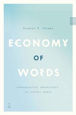 Douglas R. Holmes Economy of Words: Communicative Imperatives in Central Banks