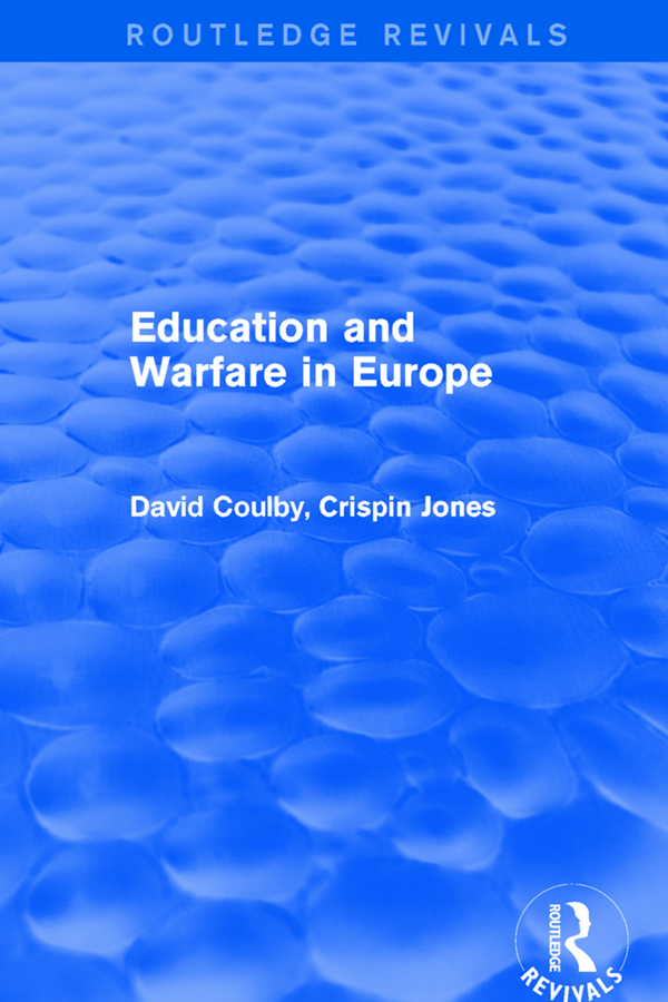 EDUCATION AND WARFARE IN EUROPE Education and Warfare in Europe DAVID COULBY - photo 1