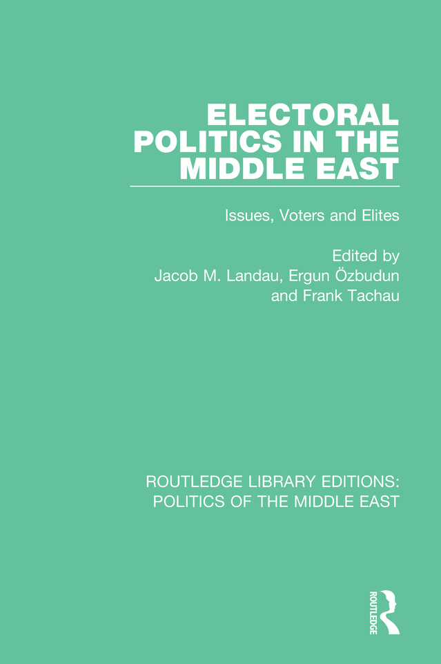 ROUTLEDGE LIBRARY EDITIONS POLITICS OF THE MIDDLE EAST Volume 10 ELECTORAL - photo 1