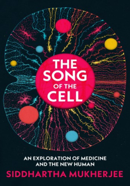 Siddhartha Mukherjee The Song of the Cell