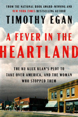 Timothy Egan - A Fever in the Heartland: The Ku Klux Klans Plot to Take Over America, and the Woman Who Stopped Them