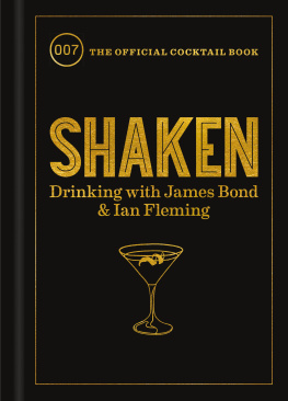 Ian Fleming - Shaken: Drinking with James Bond and Ian Fleming (The official cocktail book)