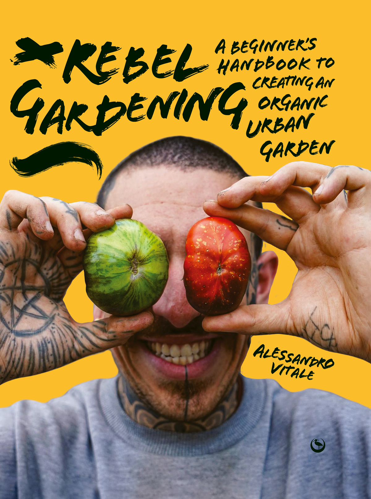 Rebel Gardening Alessandro Vitale First published in the UK and USA in 2023 by - photo 1
