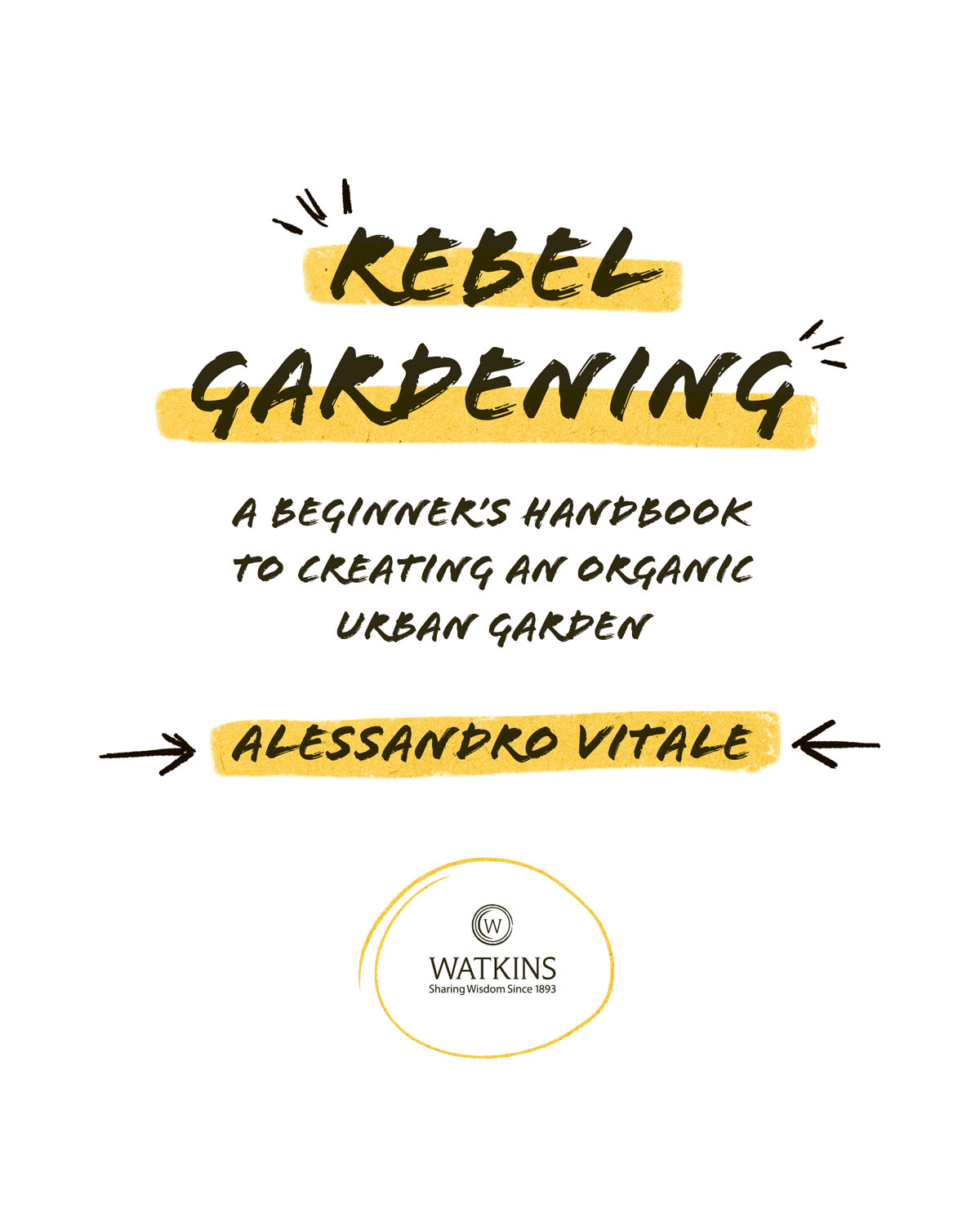 Rebel Gardening Alessandro Vitale First published in the UK and USA in 2023 by - photo 2