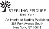 STERLING EPICURE is a trademark of Sterling Publishing Co Inc The - photo 3