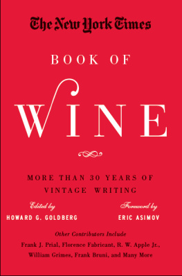 Howard G. Goldberg The New York Times Book of Wine: More Than 30 Years of Vintage Writing