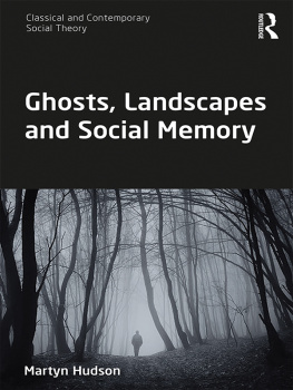 Martyn Hudson Ghosts, Landscapes and Social Memory