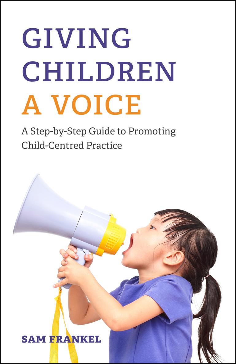 GIVING CHILDREN A VOICE A Step-by-Step Guide to Promoting Child-Centred - photo 1