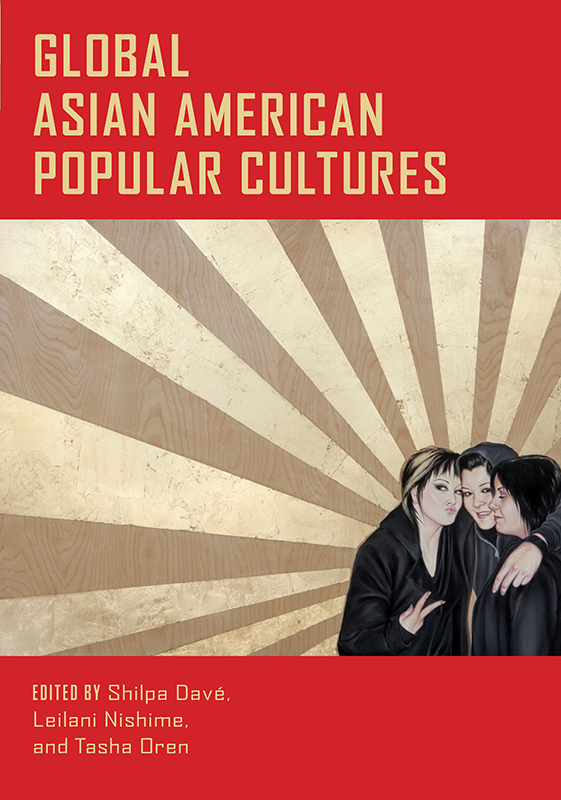 Global Asian American Popular Cultures Global Asian American Popular Cultures - photo 1