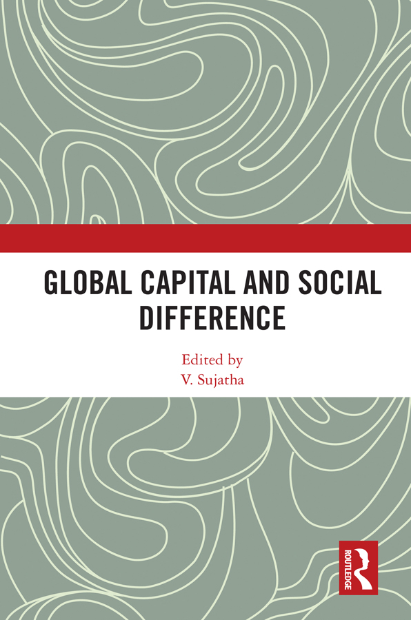 Global Capital and Social Difference This volume offers insights into ongoing - photo 1