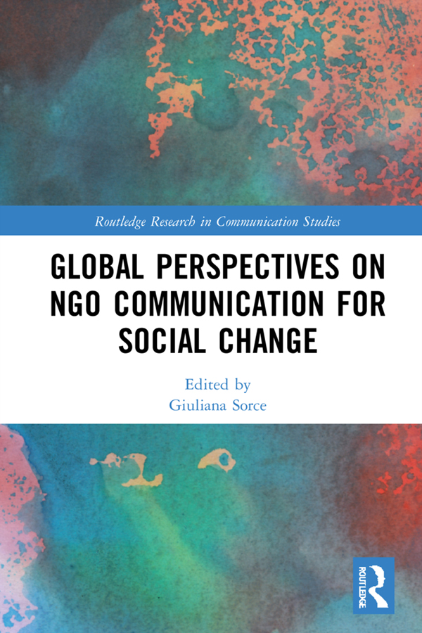 Global Perspectives on NGO Communication for Social Change This book examines - photo 1