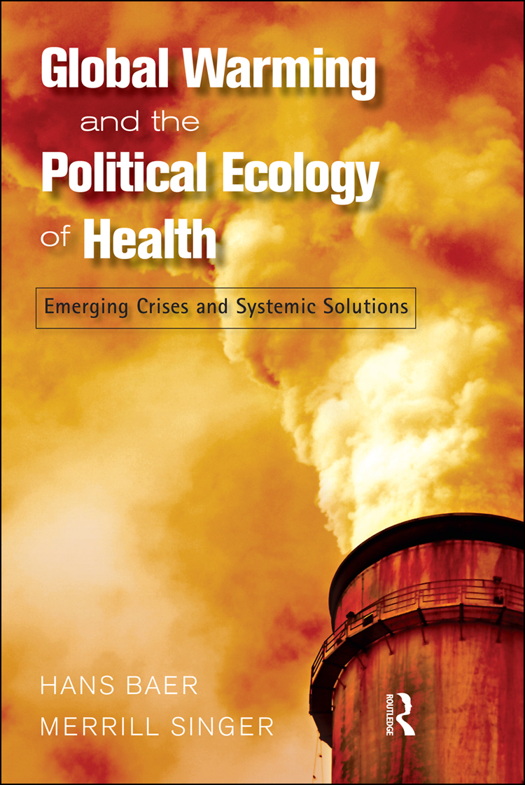 Global Warming and the Political Ecology of Health Advances in Critical - photo 1