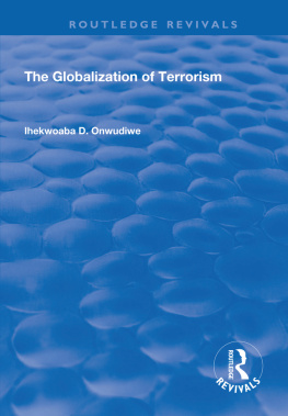 Ihekwoaba D. Onwudiwe - The Globalization of Terrorism