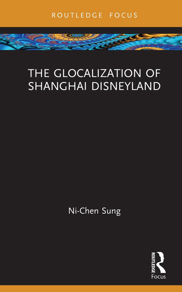 The Glocalization of Shanghai Disneyland Focusing on Disneys production of - photo 1