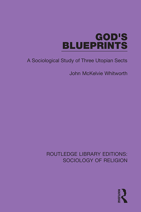 ROUTLEDGE LIBRARY EDITIONS SOCIOLOGY OF RELIGION Volume 14 GODS BLUEPRINTS - photo 1