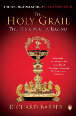 Richard Barber - The Holy Grail: The History of a Legend