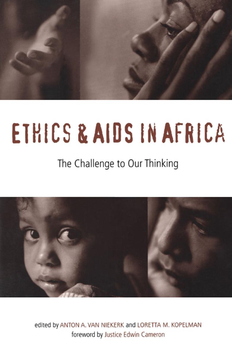 ETHICS AIDS IN AFRICA THE CHALLENGE TO OUR THINKING Editors Anton A van - photo 1